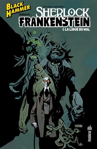 Black Hammer présente. Sherlock Frankenstein & la ligue du mal