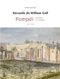 Recueils de William Gell : Pompéi publiée et inédite : 1801-1829