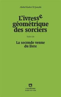 L'ivresse géométrique des sorciers. La seconde venue du livre