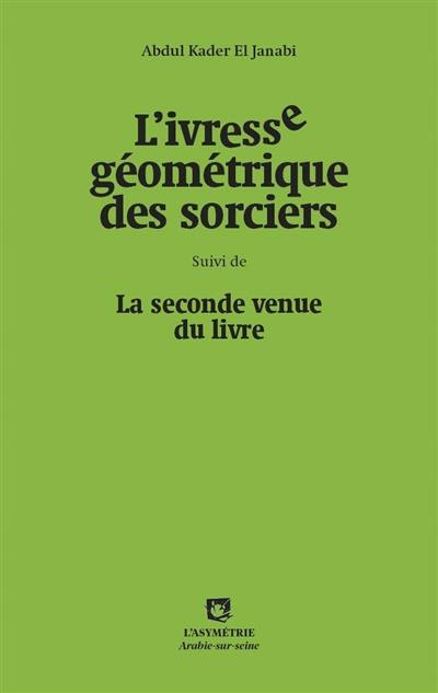 L'ivresse géométrique des sorciers. La seconde venue du livre