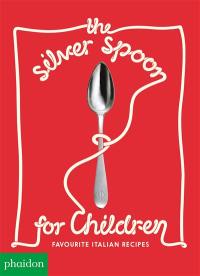 The silver spoon for children : favorite Italian recipes