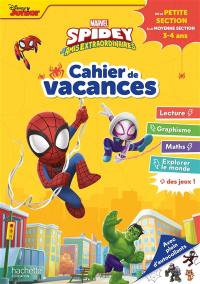 Spidey et ses amis extraordinaires : cahier de vacances : de la petite section à la moyenne section, 3-4 ans