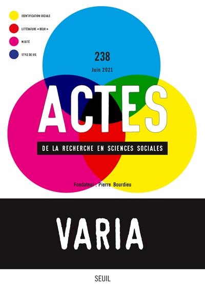 Actes de la recherche en sciences sociales, n° 238. Varia