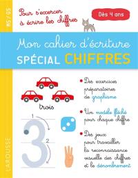 Mon cahier d'écriture spécial chiffres : MS-GS, dès 4 ans : pour s'exercer à écrire les chiffres