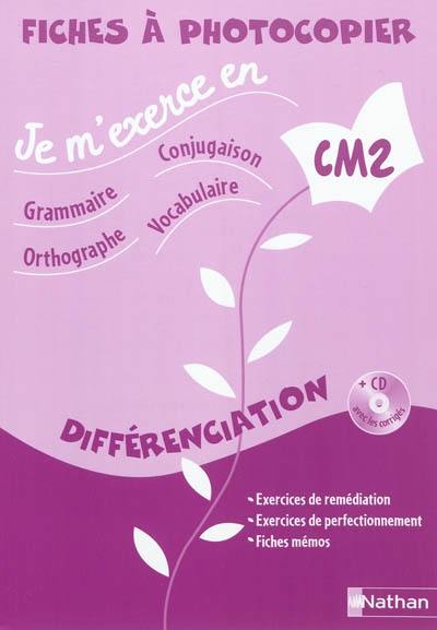 Je m'exerce en grammaire, conjugaison, orthographe vocabulaire : différenciation : CM2 fiches à photocopier