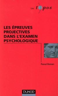 Les épreuves projectives dans l'examen psychologique