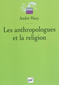 Les anthropologues et la religion