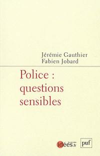 Police : questions sensibles