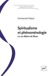 Spiritualisme et phénoménologie : le cas Maine de Biran