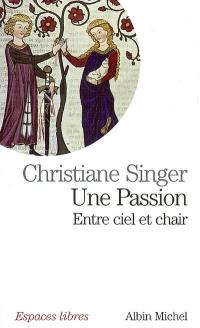 Une passion : entre ciel et chair