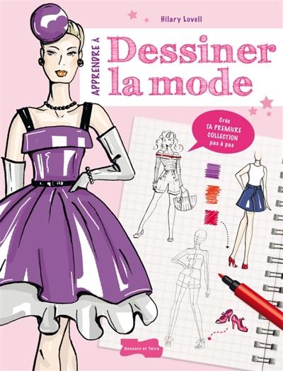 Apprendre à dessiner la mode : crée ta première collection pas à pas