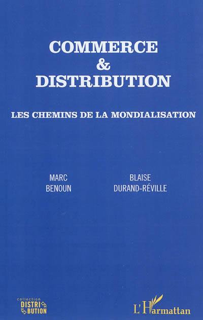 Commerce & distribution : les chemins de la mondialisation