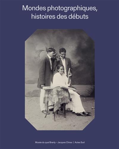 Mondes photographiques, histoires des débuts