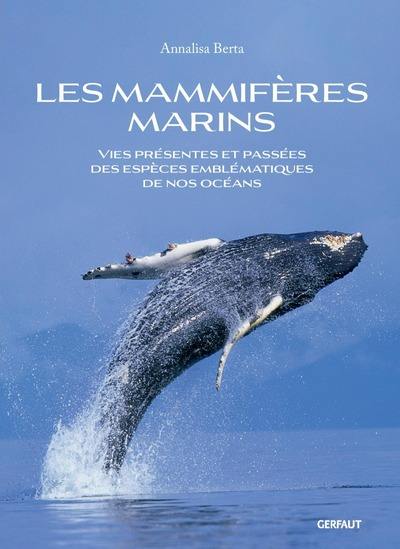 Les mammifères marins : vies présentes et passées des espèces emblématiques de nos océans