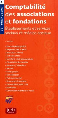 Comptabilité des associations et fondations : établissements et services sociaux et médico-sociaux. Plan de comptes annoté : associations, fondations, fonds de dotations, ESMS