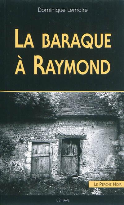 La baraque à Raymond