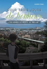 Pour trois jours de bonheur : j'ai vendu le reste de ma vie