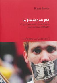 La finance au pas : ce qu'il faut savoir sur la finance pour mieux la combattre