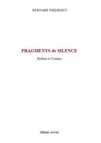 Fragments de silence : haïkus et tankas