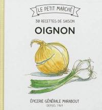 Oignon : 30 recettes de saison