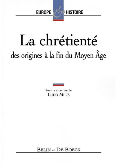 La chrétienté : des origines à la fin du Moyen Age