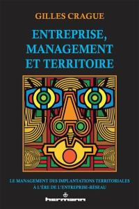 Entreprise, management et territoire : le management des implantations territoriales à l'ère de l'entreprise-réseau