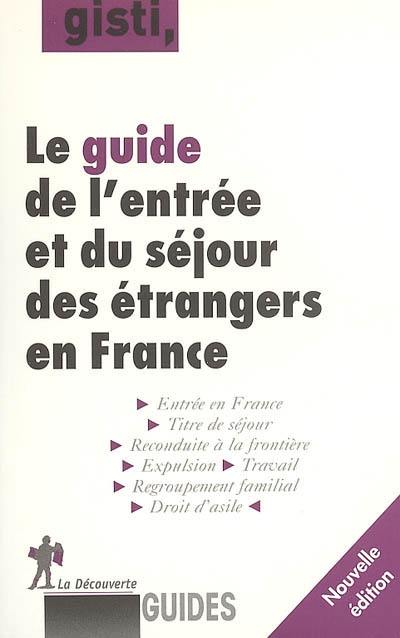 Le guide de l'entrée et du séjour des étrangers en France