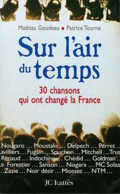 Sur l'air du temps : 30 chansons qui ont changé la France