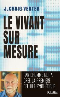 Le vivant sur mesure : de la double hélice à l'aube de la vie numérique