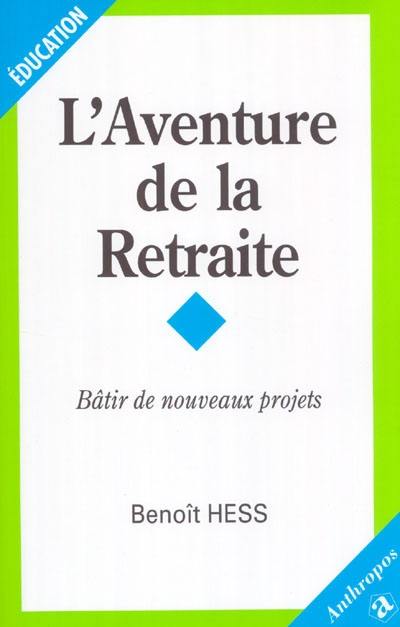 L'aventure de la retraite : bâtir de nouveaux projets