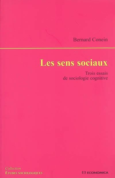 Les sens sociaux : trois essais de sociologie cognitive