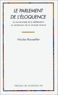 Le parlement de l'éloquence : la souveraineté de la délibération au lendemain de la Grande Guerre