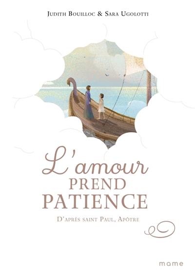 L'amour prend patience, d'après saint Paul, apôtre