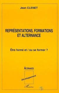 Représentations, formations et alternances : être formé et ou se former