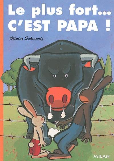 Le plus fort... c'est Papa