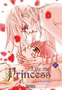 Kiss me princess. Vol. 6