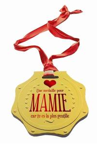 Une médaille pour mamie : car tu es la plus gentille