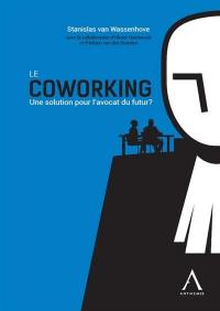 Le coworking : une solution pour l'avocat du futur ?