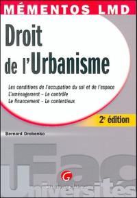 Droit de l'urbanisme : les conditions de l'occupation du sol et de l'espace, l'aménagement, le contrôle, le financement, le contentieux