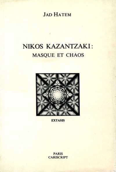 Nikos Kazantzakis : masque et chaos