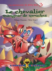 Les aventures de Billy Bob. Vol. 3. Le chevalier mangeur de mouches