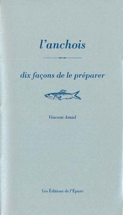 L'anchois, dix façons de le préparer