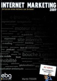 Internet marketing 2009 : plus de 60 campagnes analysées. Internet marketing 2009 : optimiser votre présence sur Internet