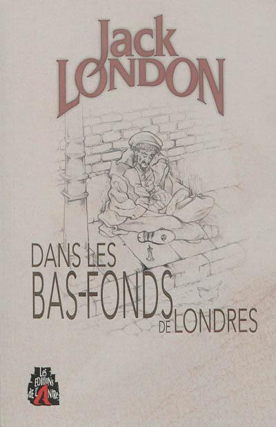 Dans les bas-fonds de Londres. People of the abyss