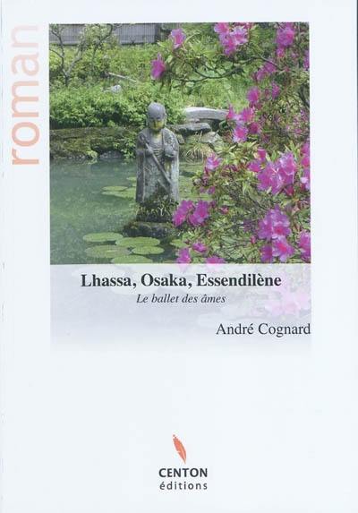 Lhassa, Osaka, Essendilène : le ballet des âmes