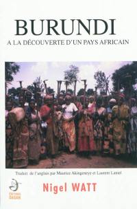 Burundi : à la découverte d'un pays africain