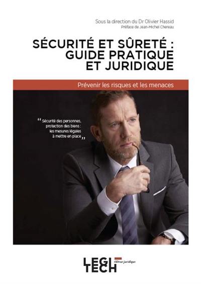 Sécurité et sûreté : guide juridique et pratique : prévenir les risques et les menaces