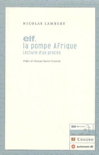 Elf, la pompe Afrique : lecture d'un procès, théâtre