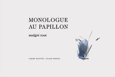 Monologue au papillon : malgré tout