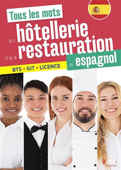 Tous les mots de l'hôtellerie et de la restauration en espagnol : BTS, IUT, licence